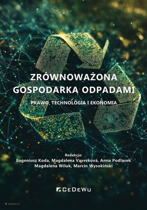 Zrównoważona gospodarka odpadami. Prawo, technologia i ekonomia